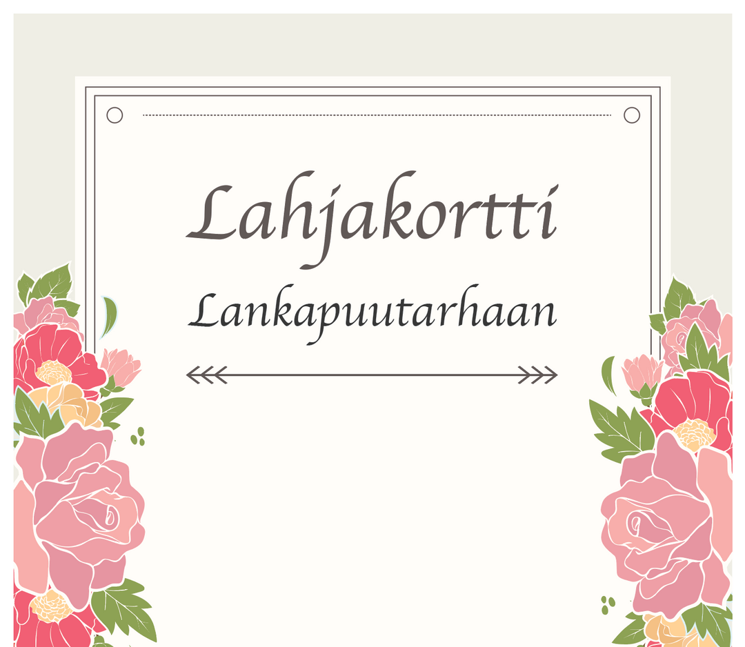 Lahjakortti Lankapuutarhaan